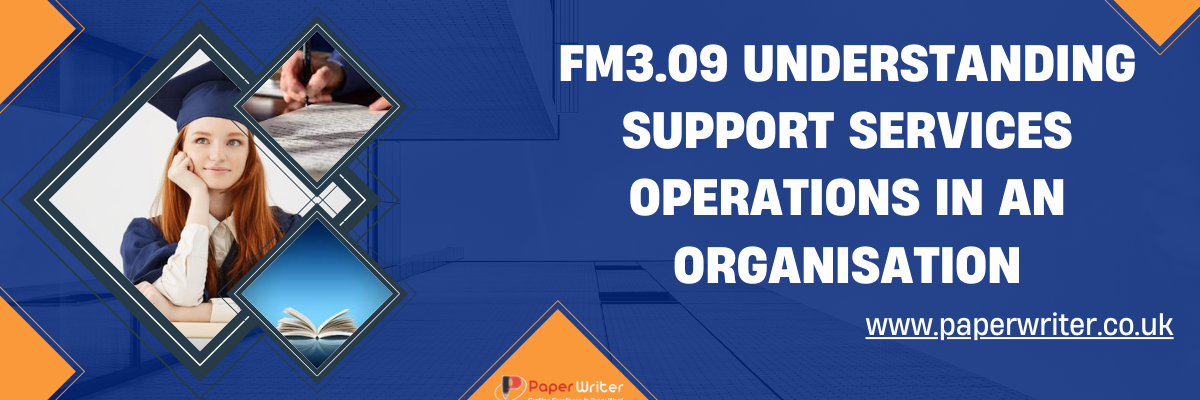 FM3.09 Understanding support services operations in an organisation