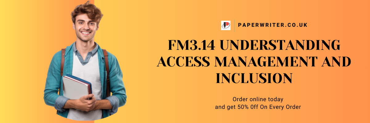 FM3.14 Understanding access management and inclusion