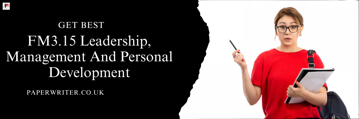 FM3.15 Leadership, management and Personal Development