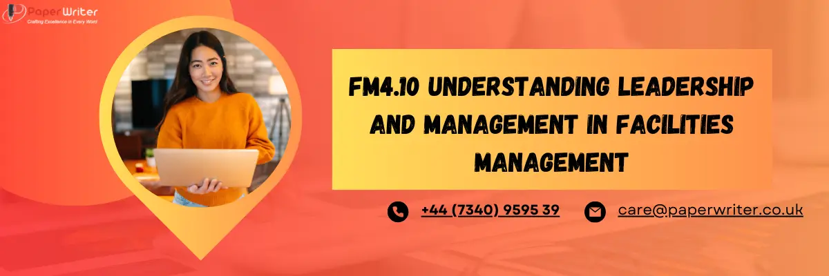FM4.10 Understanding leadership and management in facilities management
