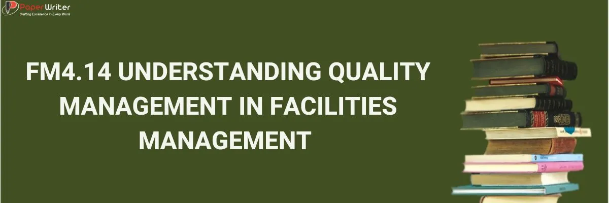 FM4.14 Understanding Quality Management In Facilities Management 