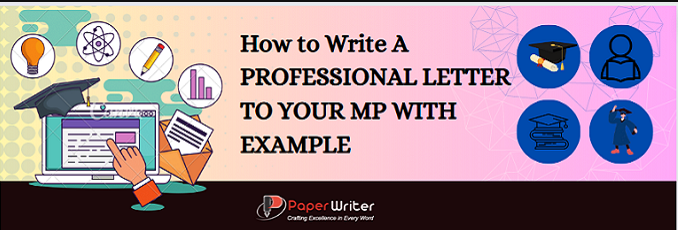 How to Write a Professional Letter to Your MP with Example